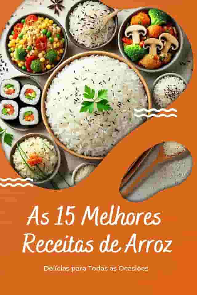 As Melhores Receitas de Arroz: Delícias para Todas as Ocasiões