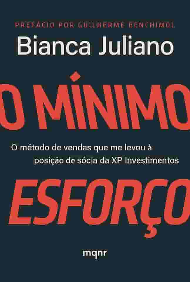 O Mínimo Esforço: O método de vendas que me levou à posição de sócia da XP Investimentos