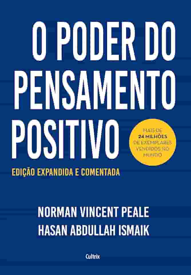 O Poder do Pensamento Positivo: Edição Expandida e Comentada Para o Século XXI