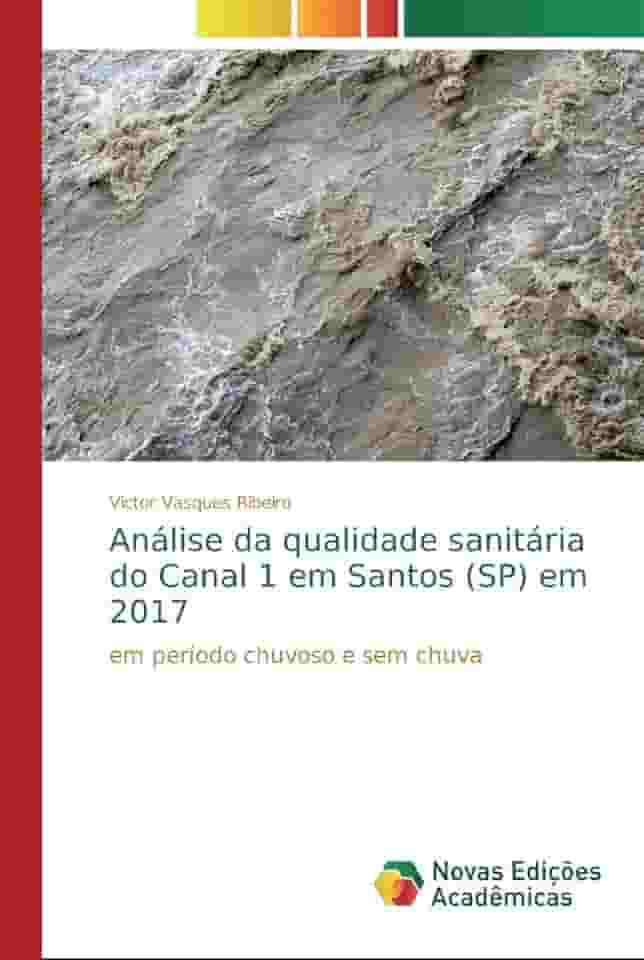 Análise da qualidade sanitária do Canal 1 em Santos (SP) em 2017: em período chuvoso e sem chuva