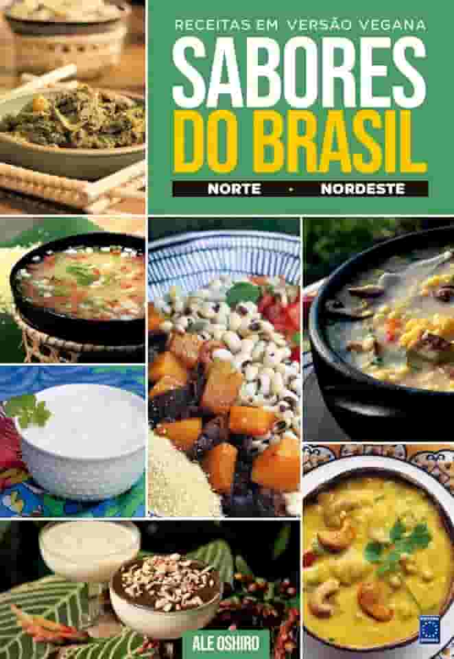 Sabores do Brasil - Norte e Nordeste - Receitas em versão vegana