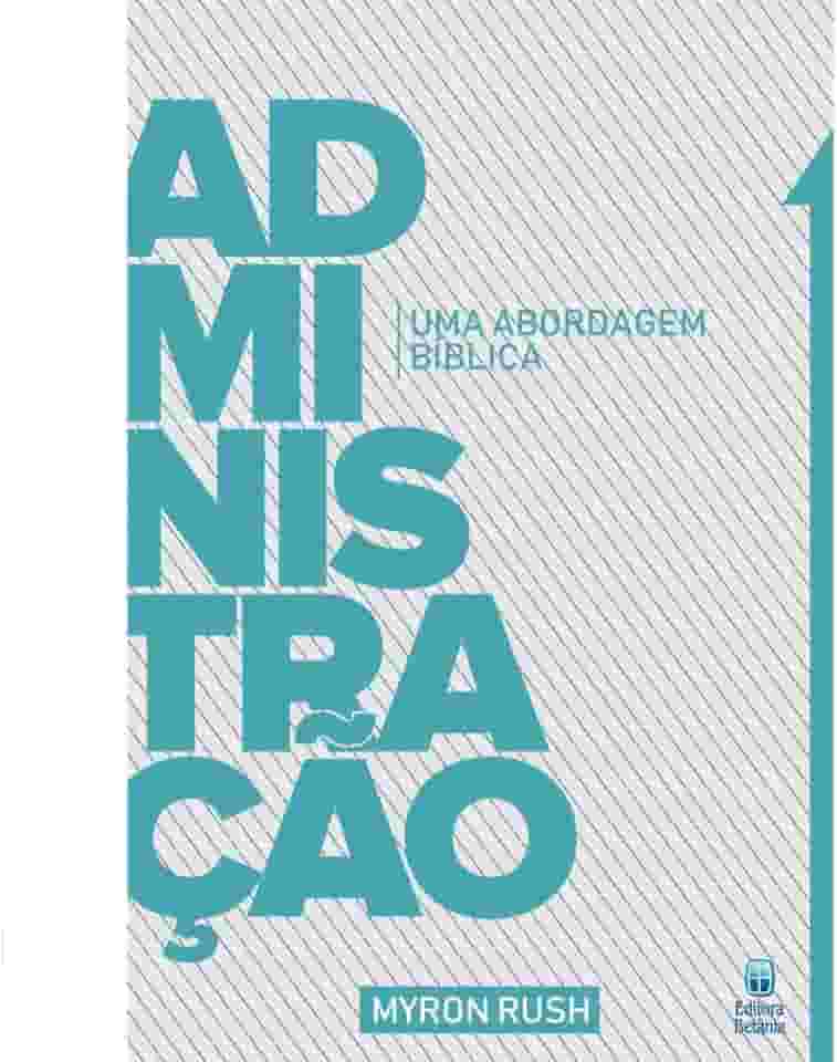 Administração - Uma Abordagem Bíblica