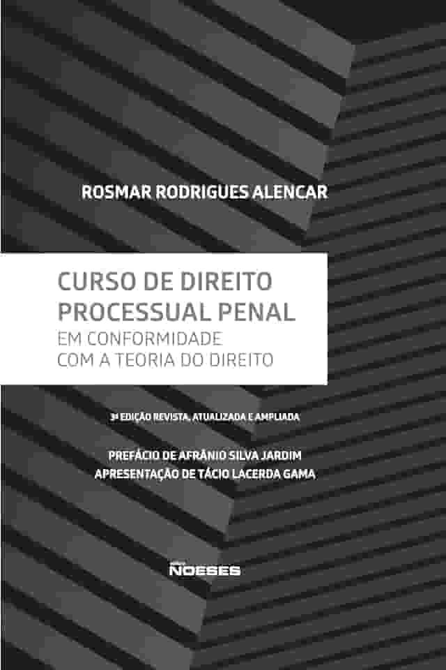 Curso de Direito Processual Penal: Em Conformidade com a Teoria do Direito