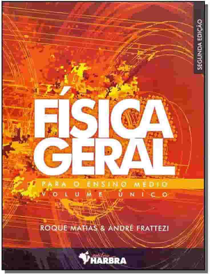 Física Geral Para o Ensino Médio - Volume Único - 2ª edição