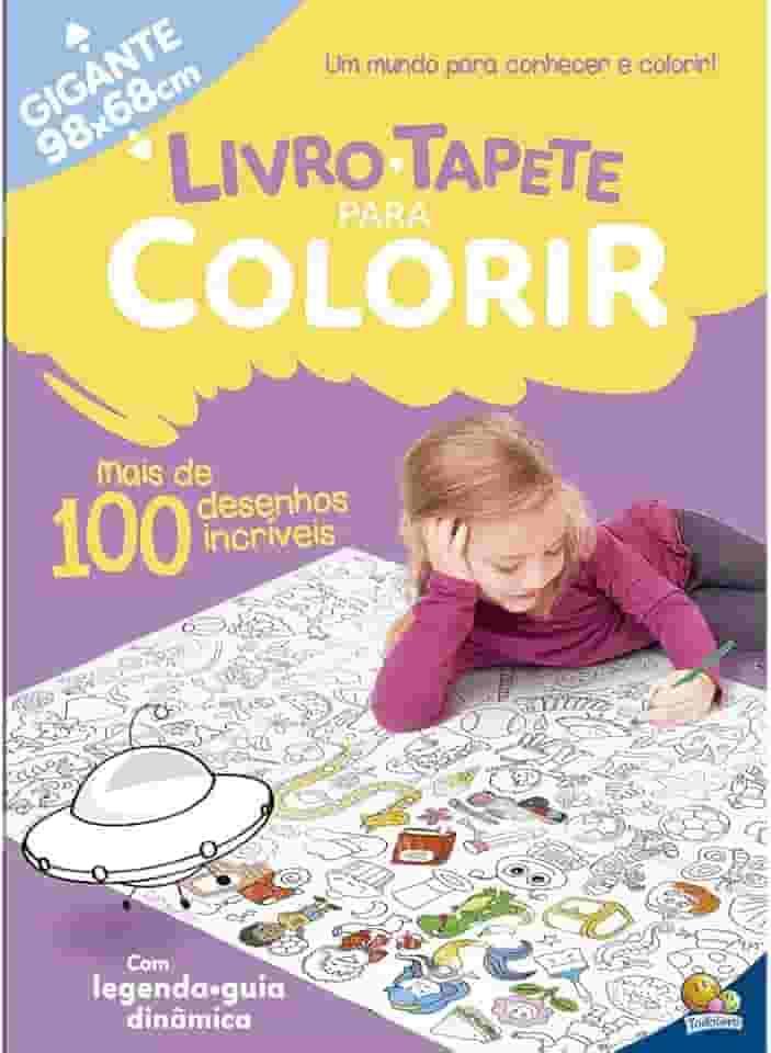 Livro-Tapete para Colorir: Mais de 100 Desenhos Incríveis