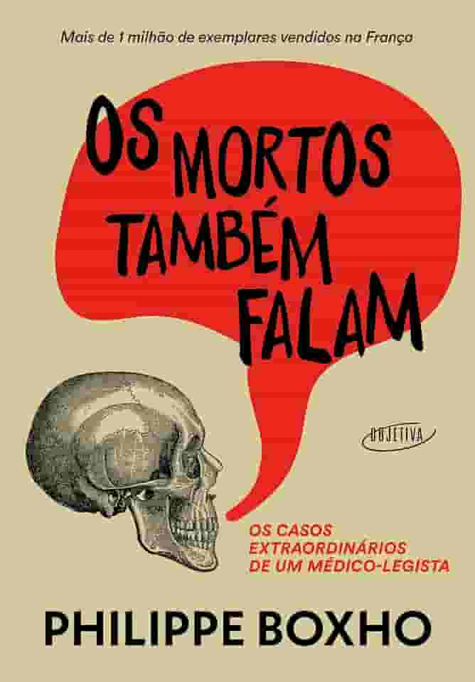 Os mortos também falam: Os casos extraordinários de um médico-legista