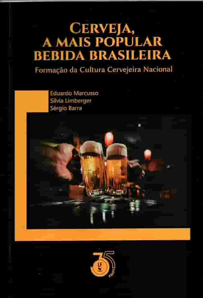 Cerveja, a Mais Popular Bebida Brasileira Formação da Cultura Cervejaria Nacional