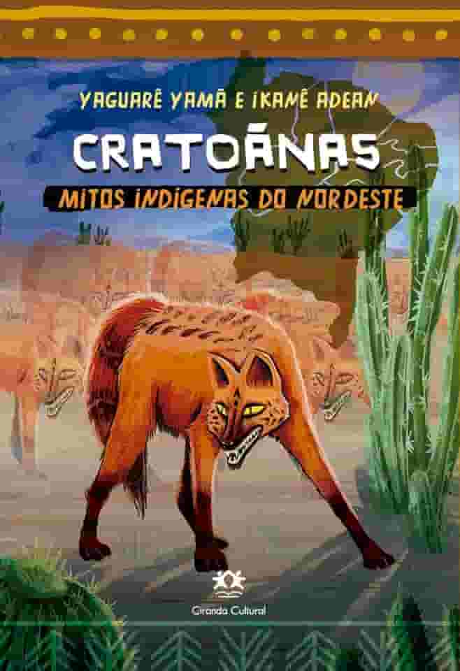 Cratoãnas - Mitos indígenas do Nordeste