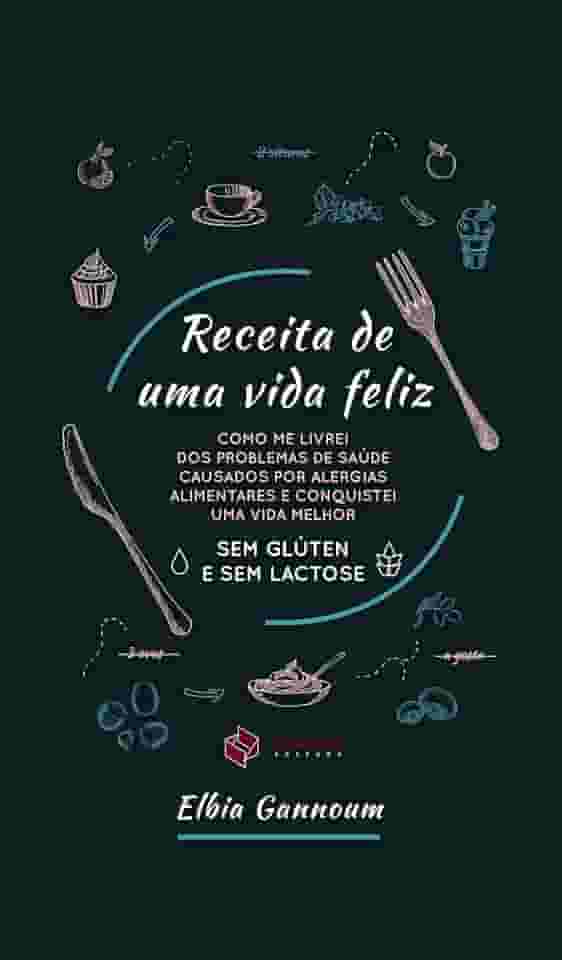 Receita de uma vida feliz: sem glúten e sem lactose