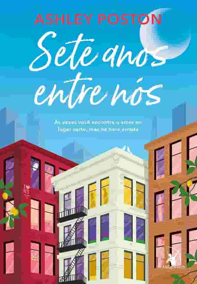 Sete anos entre nós: Às vezes você encontra o amor no lugar certo, mas na hora errada