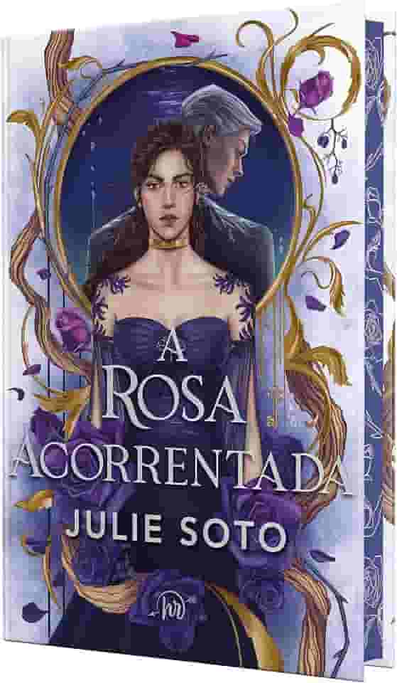 A rosa acorrentada – Romantasia dark em edição de luxo com capa dura e pintura trilateral