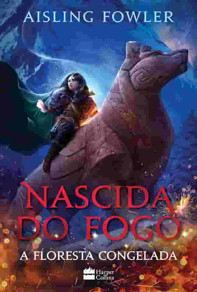 Nascida do fogo: A Floresta Congelada