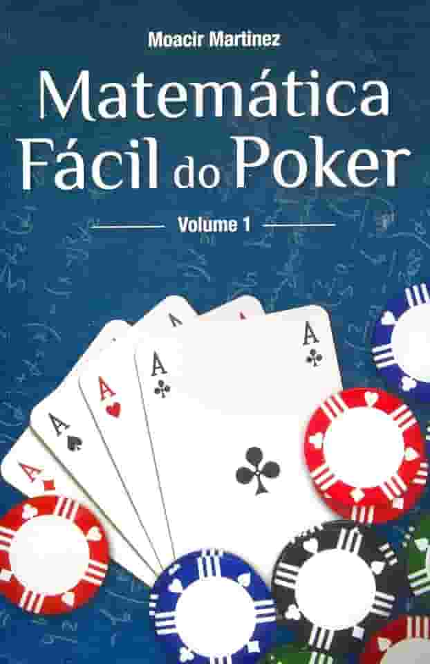 Matemática Fácil do Poker - Volume 1