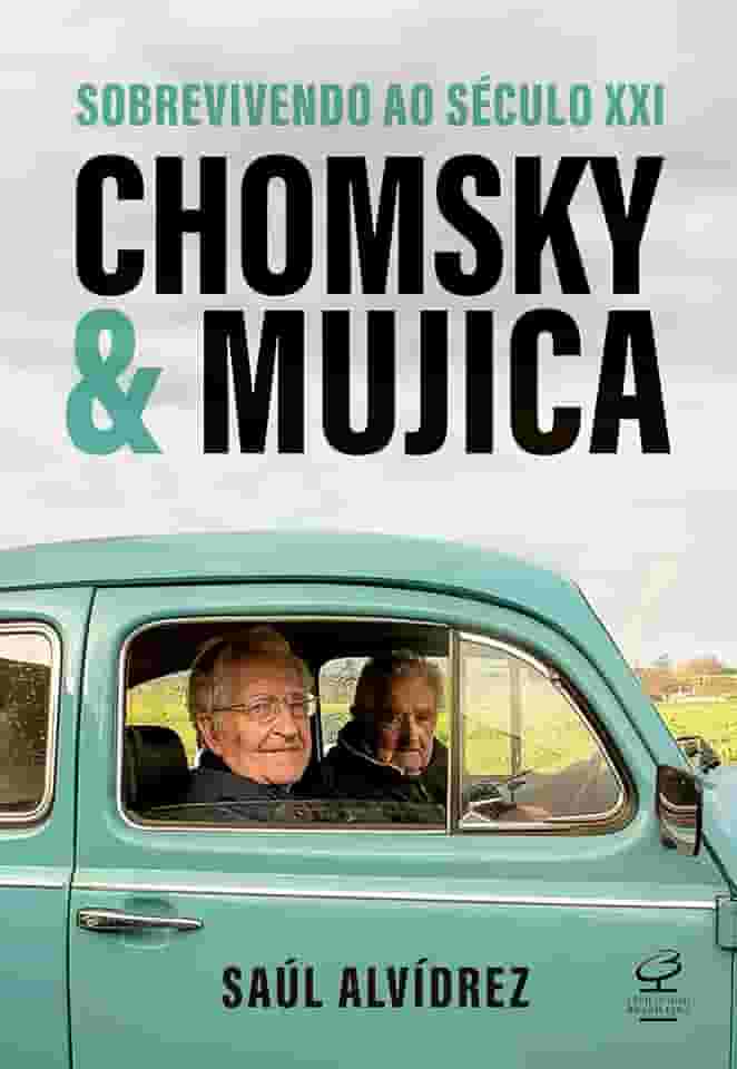 Chomsky & Mujica: Sobrevivendo ao século XXI