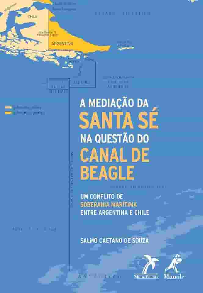 A mediação da Santa Sé na questão do canal de Beagle: um conflito de soberania marítima entre Argentina e Chile