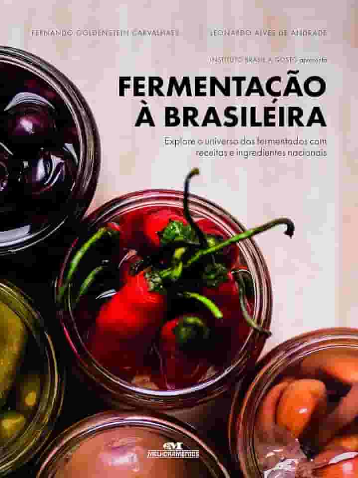 Fermentação à Brasileira: Explore o universo dos fermentados com receitas e ingredientes nacionais