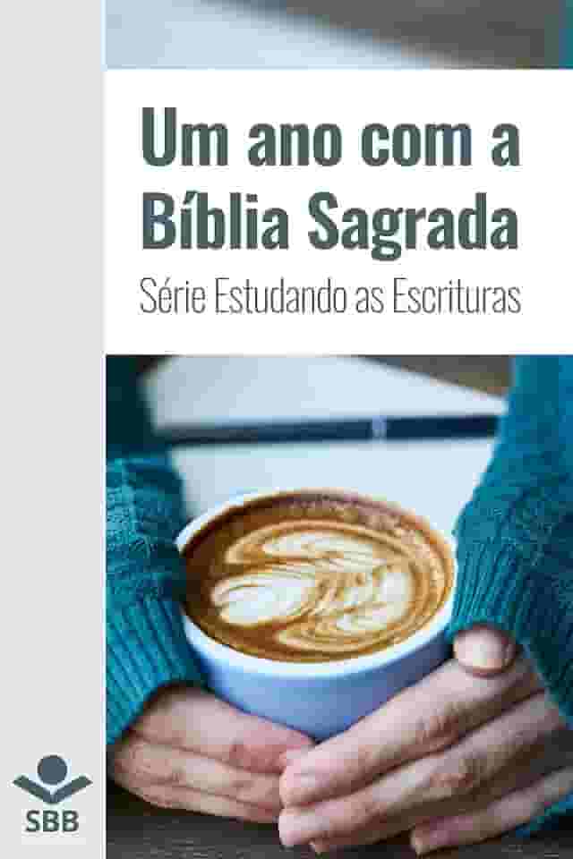 Um ano com a Bíblia Sagrada (Série Estudando as Escrituras)