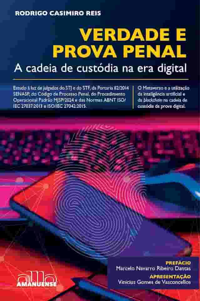 Verdade e Prova Penal: A Cadeia de Custódia na era Digital