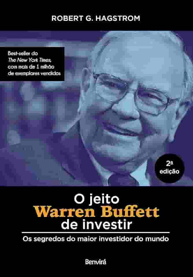 O jeito Warren Buffett de investir: Os segredos do maior investidor do mundo