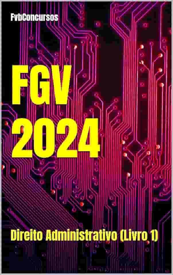FGV 2024: Direito Administrativo (Livro 1) (FGV 2024 - Questões Comentadas)