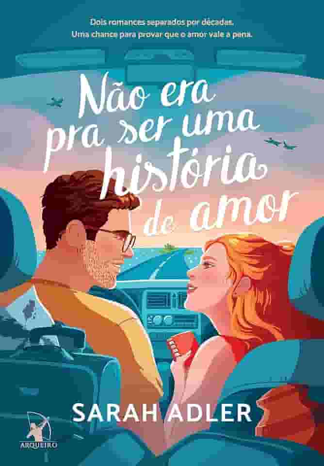 Não era pra ser uma história de amor: Dois romances separados por décadas. Uma chance para provar que o amor vale a pena