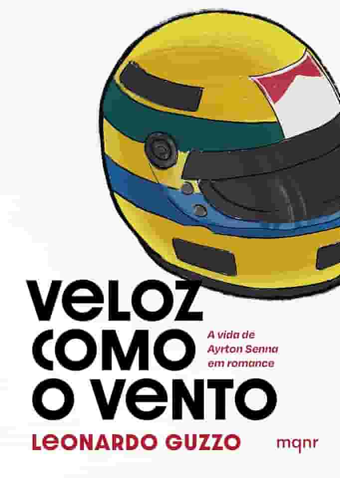 Veloz como o vento: A vida de Ayrton Senna em romance