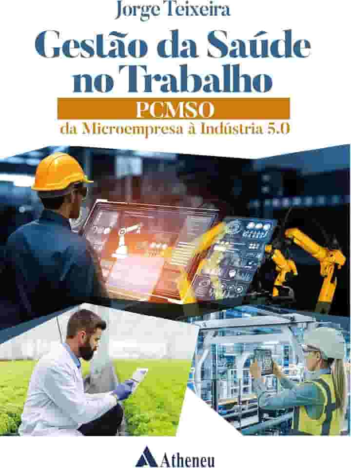 Gestão da Saúde no Trabalho - PCMSO da Microempresa à Indústria 5.0