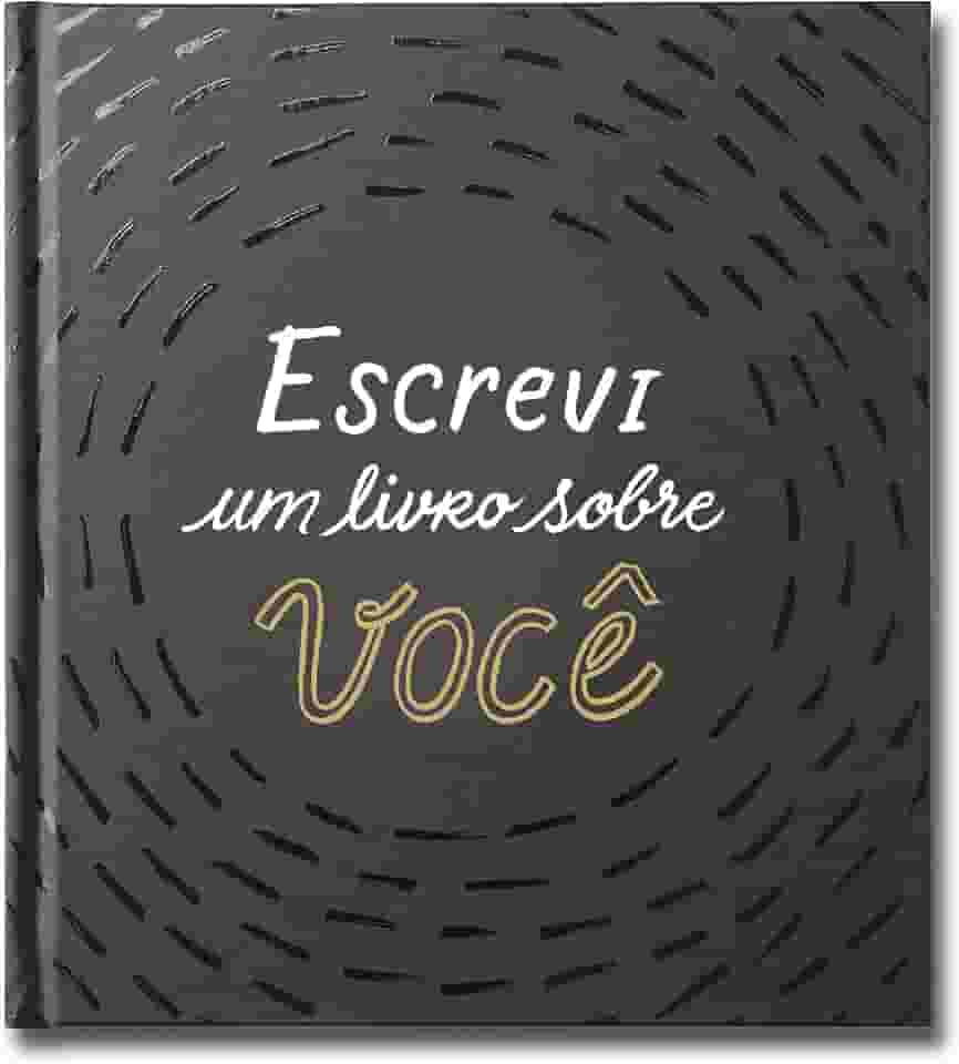 Escrevi um livro sobre você: Este livro é para ser preenchido por você (ou por um grupo de amigos) e dado a alguém especial.
