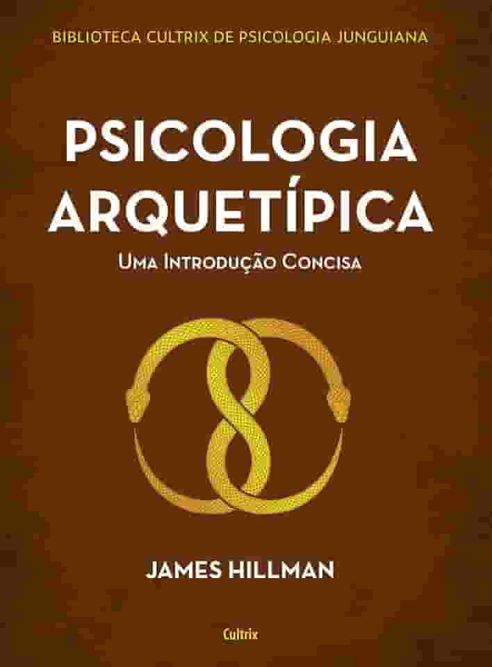 Psicologia Arquetípica: uma Introdução Concisa