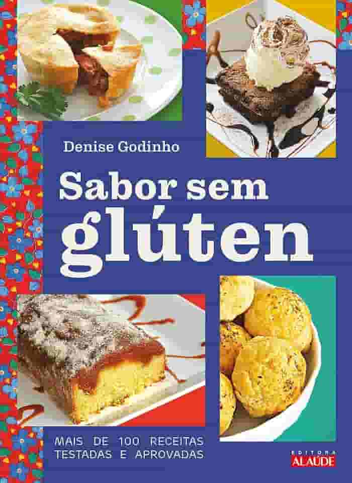 Sabor sem Glúten: Mais de 100 Receitas Testadas e Aprovadas