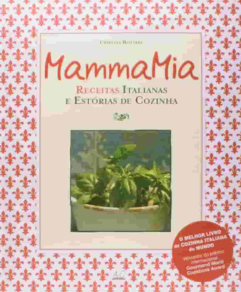 Mamma Mia. Receitas Italianas e Estórias de Cozinha
