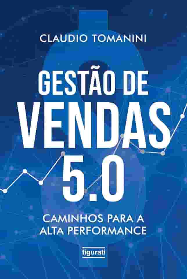 Gestão de vendas 5.0: Caminhos para a alta performance