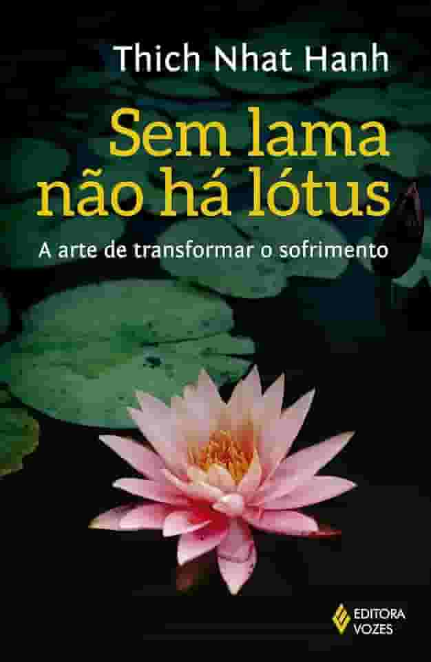 Sem lama não há lotus: A arte de transformar o sofrimento