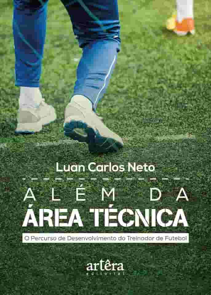 Além da Área Técnica: O Percurso de Desenvolvimento do Treinador de Futebol