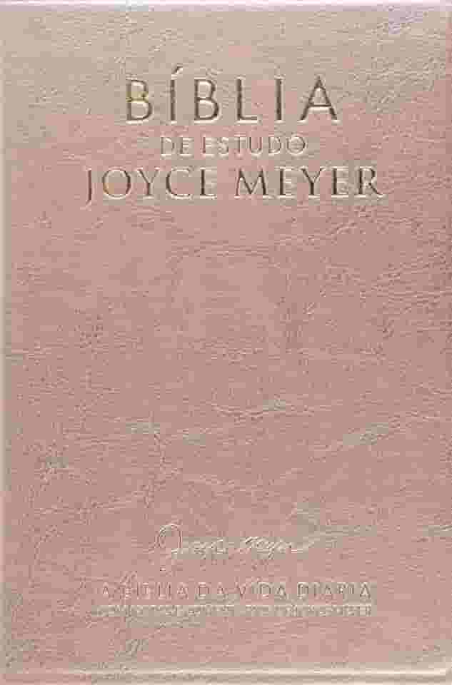 Bíblia de Estudo. A Bíblia da Vida Diária. Com Notas e Comentários de Joyce Meyer. Rosa