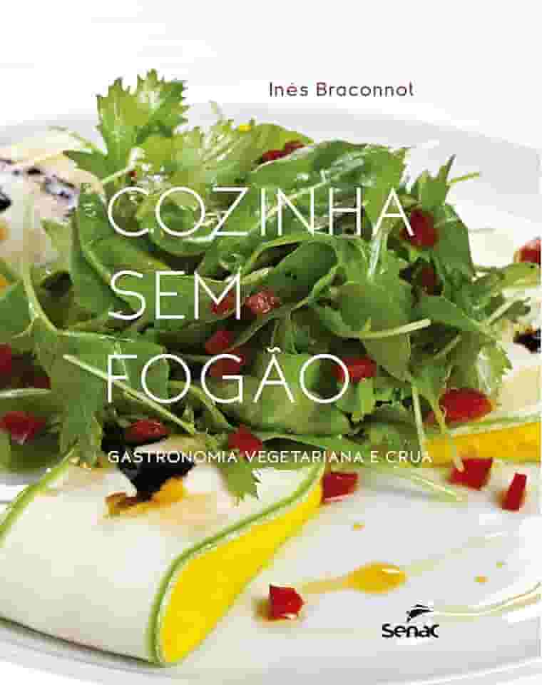 Cozinha sem fogão: Gastronomia vegetariana e crua