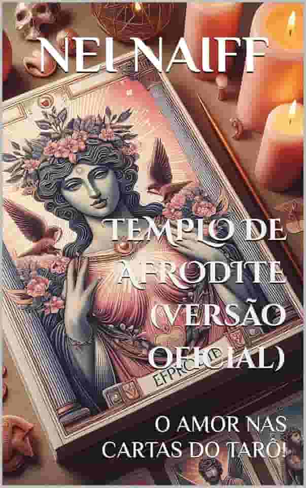 TEMPLO DE AFRODITE (versão oficial): O AMOR NAS CARTAS DO TARÔ!