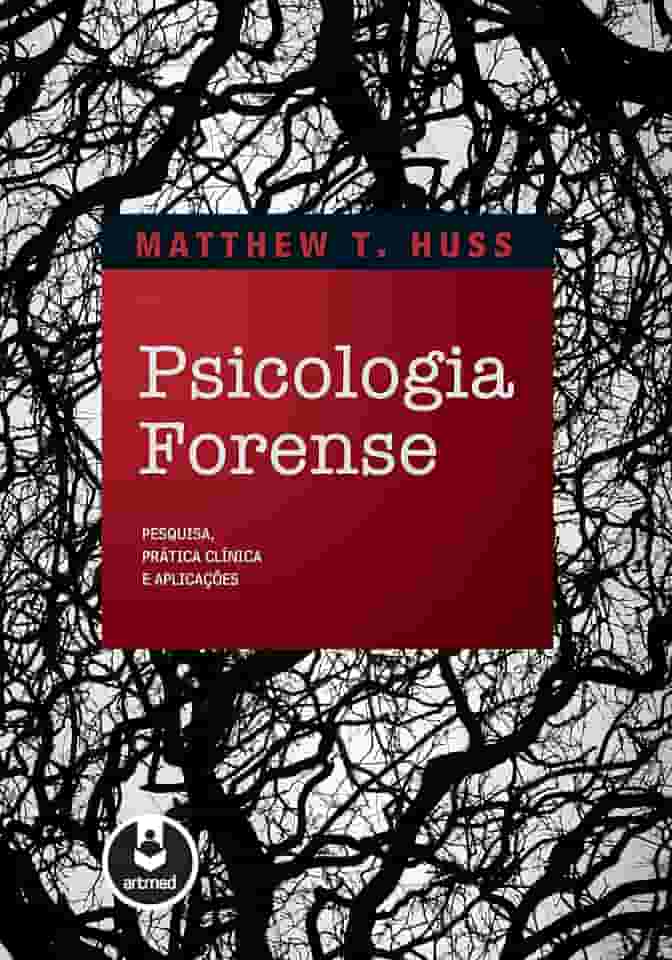 Psicologia Forense: Pesquisa, Prática Clínica e Aplicações