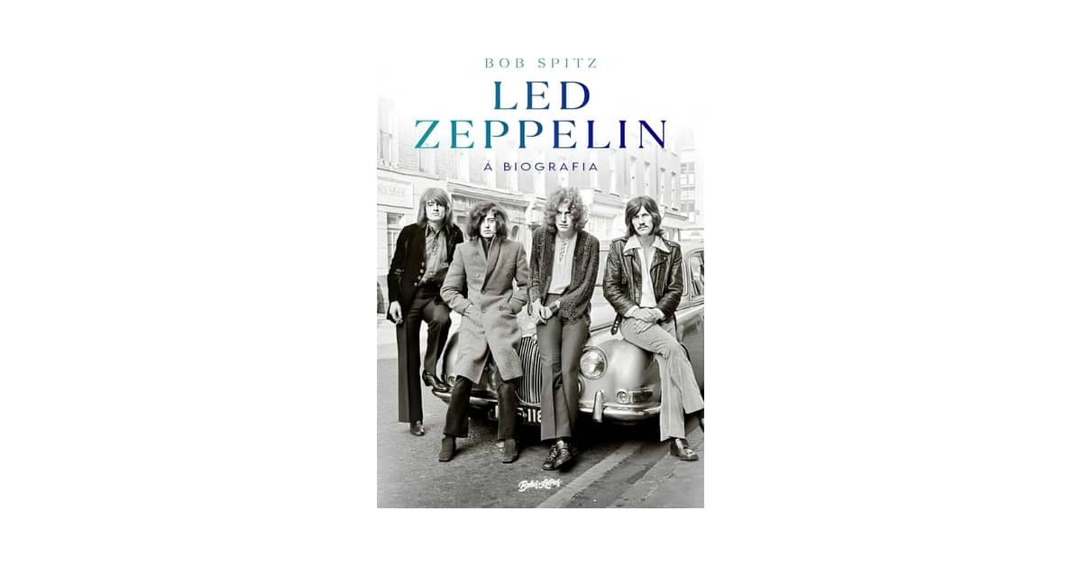 Melhor Biografia do Led Zeppelin: Guia Completo