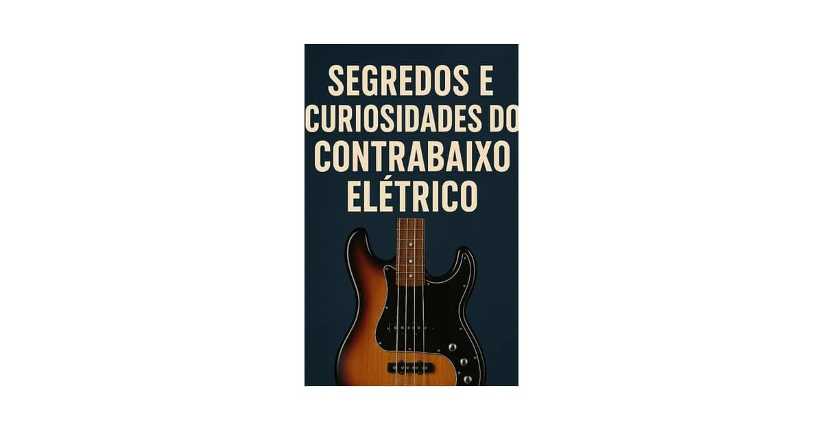 Melhor Contrabaixo do Mundo: Guia Completo para Baixistas