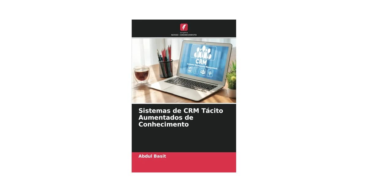 Melhor Sistema de Crm: Guia Para Implementação e Gestão
