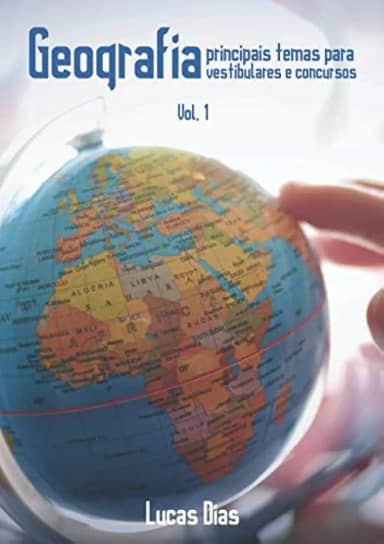 Geografia: principais temas para vestibulares e concursos (Portuguese Edition)