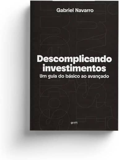 Descomplicando Investimentos: Um guia do básico ao avançado