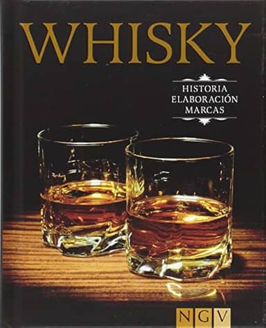 Whisky: Historia - Elaboración - Marcas