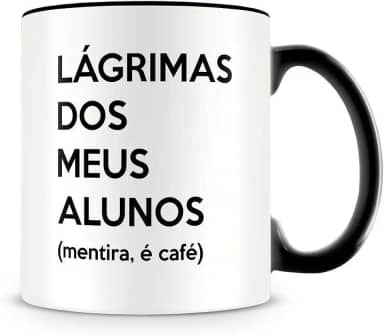 Caneca Preta Lágrimas dos Meus Alunos (mentira, é café), Presente para Professores