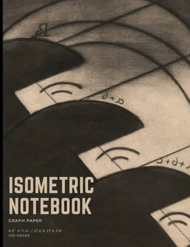 Isometric Notebook: Isometric Graph Paper Notebook -120 Pages 8.5x11 Paperback: Isometric Graph Paper Notebook Drawing Pad