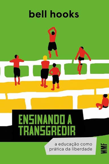 Ensinando a transgredir: A educação como prática da liberdade