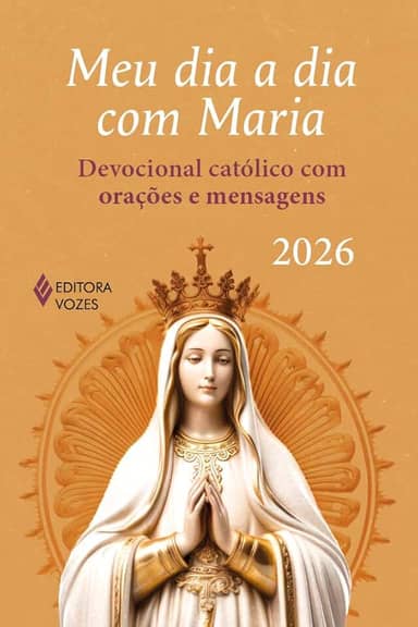 Meu dia a dia com Maria 2026: Devocional católico com orações e mensagens
