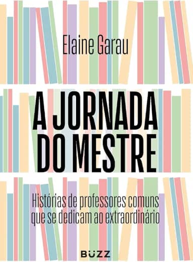A jornada do mestre: Histórias de professores comuns que se dedicam ao extraordinário