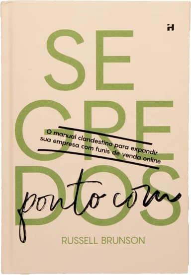 Dotcom Secrets Russell Brunson Português - Desvende os mistérios dos funis de vendas online para o sucesso empresarial
